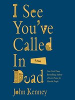 I See You've Called in Dead